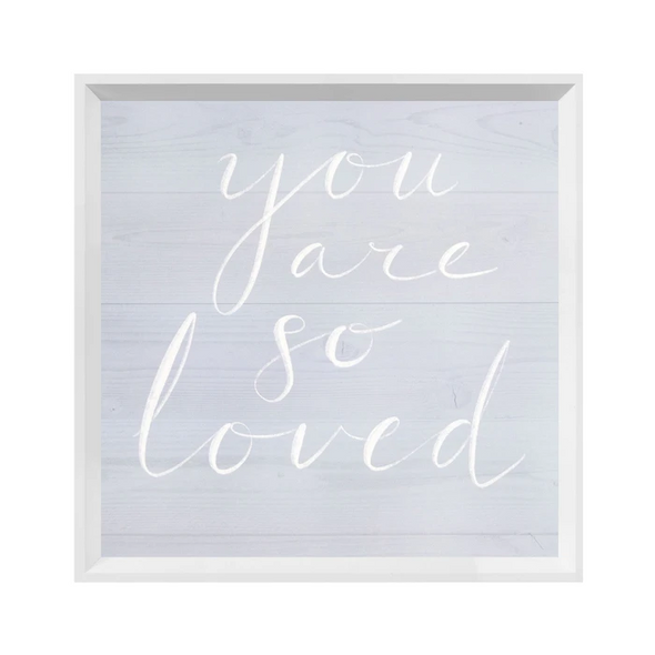YOU ARE SO LOVED I FRAMED PRINT